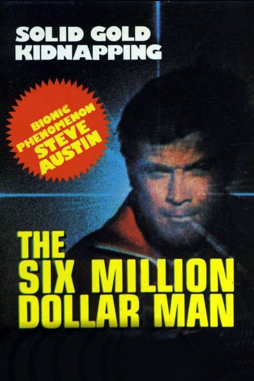 Cover zu Der sechs Millionen Dollar Mann - Das Erpressersyndikat (The Six Million Dollar Man: The Solid Gold Kidnapping)